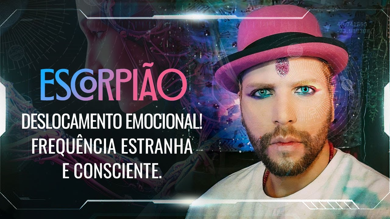 ESCORPIÃO - Deslocamento emocional! Frequência estranha e consciente.