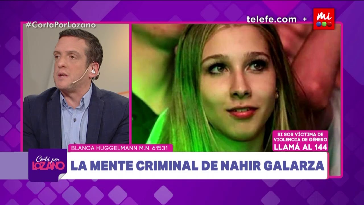 La mente criminal de Nahir Galarza - Cortá por Lozano 2018