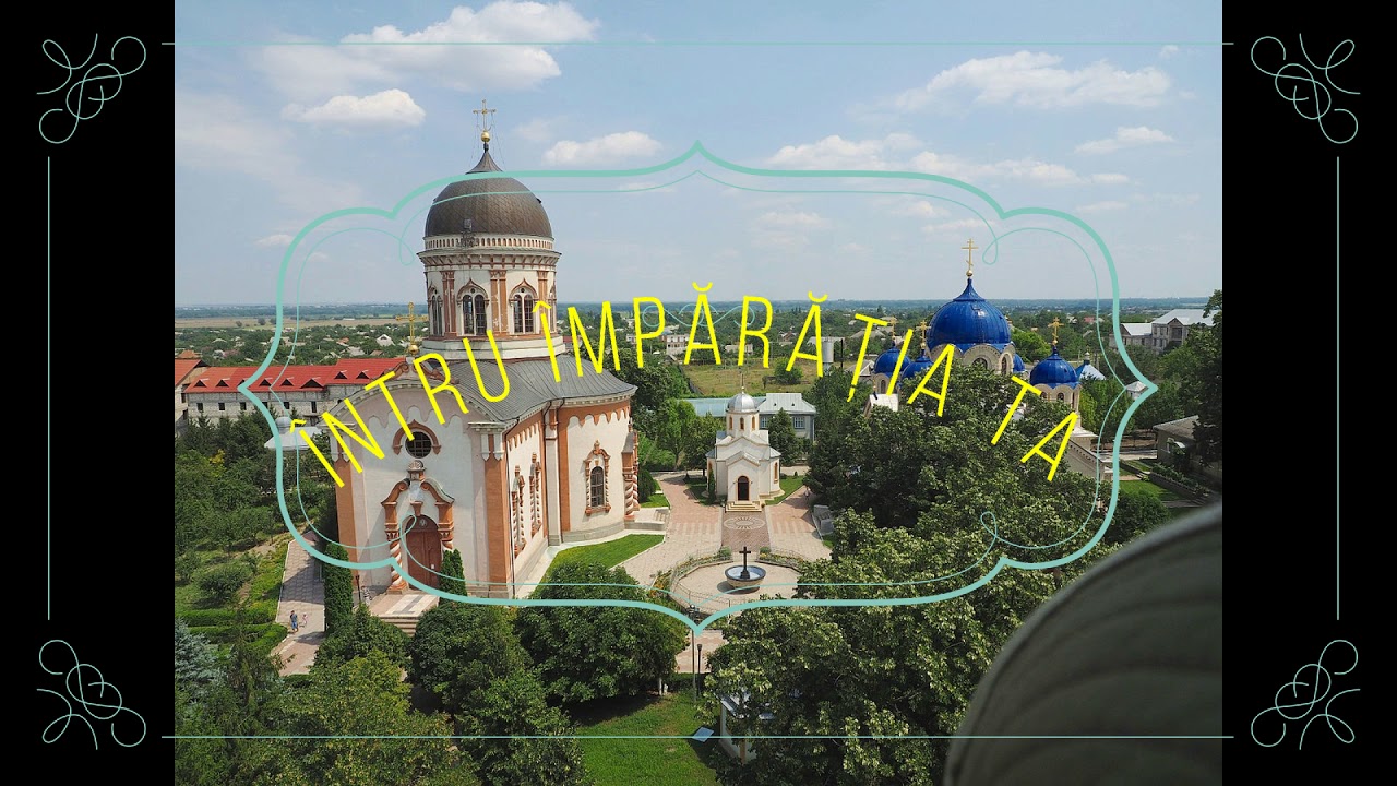 Mănăstirea Chițcani   13  Întru împărăția Ta