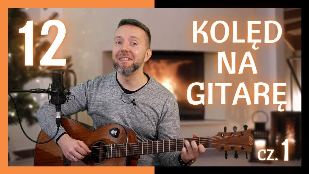 12 KOLĘD NA GITARĘ - część 1 / jak grać kolędy na gitarze?