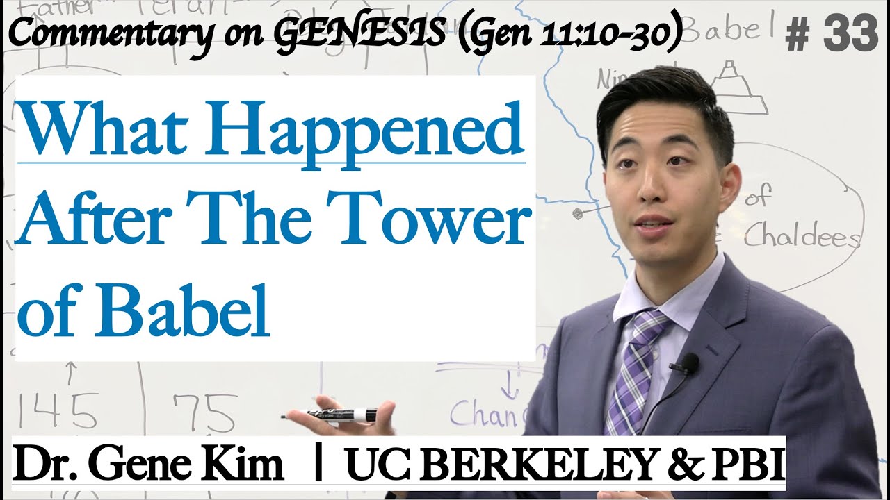 What Happened After The Tower of Babel (Genesis 11:10-30) | Dr. Gene Kim