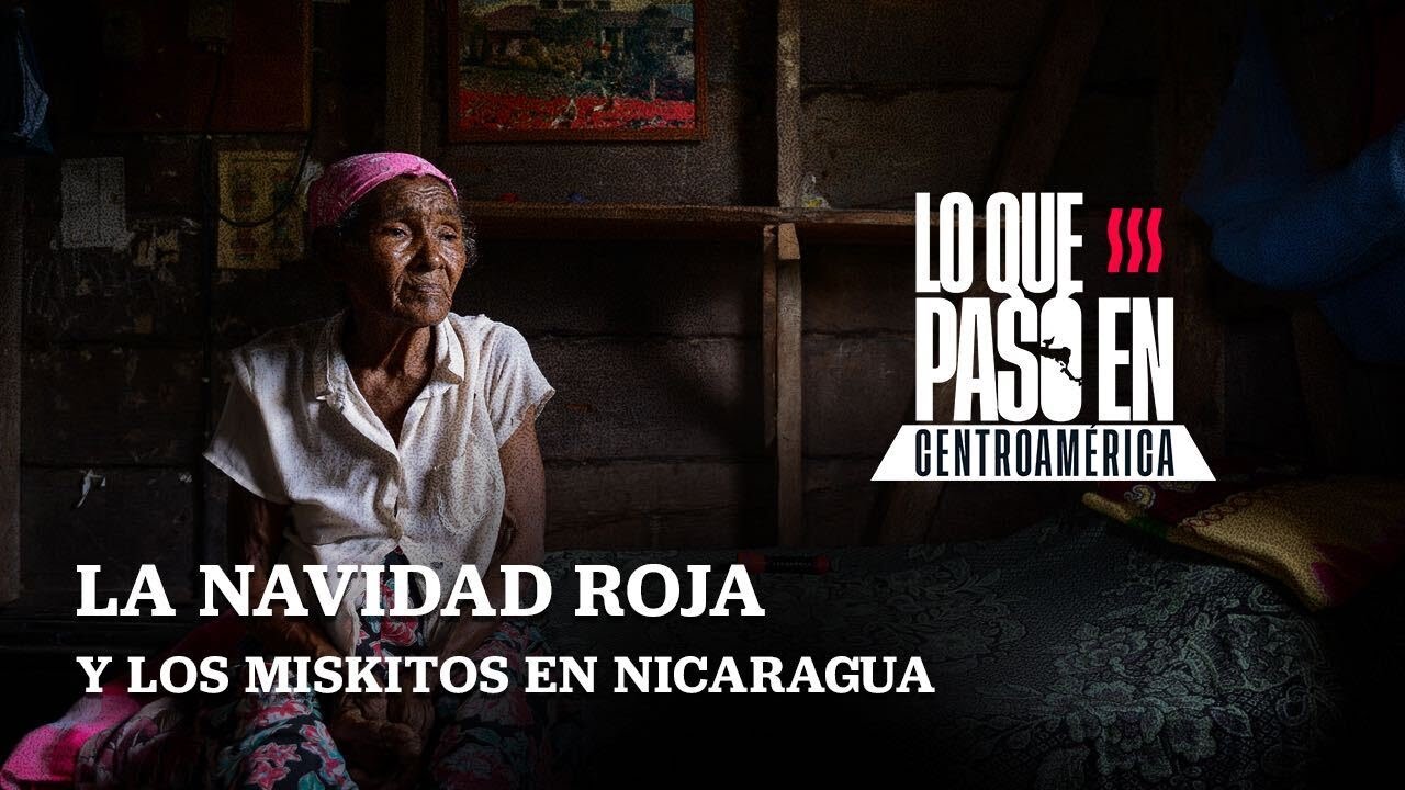 NAVIDAD ROJA: la historia de los MISKITOS y el FRENTE SANDINISTA en NICARAGUA