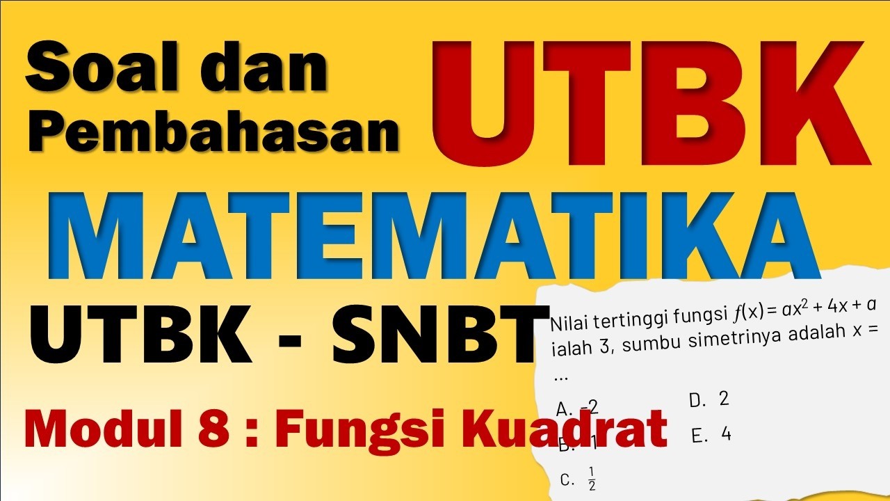 SOAL DAN PEMBAHASAN UTBK-SNBT MATEMATIKA | MODUL 8: FUNGSI KUADRAT