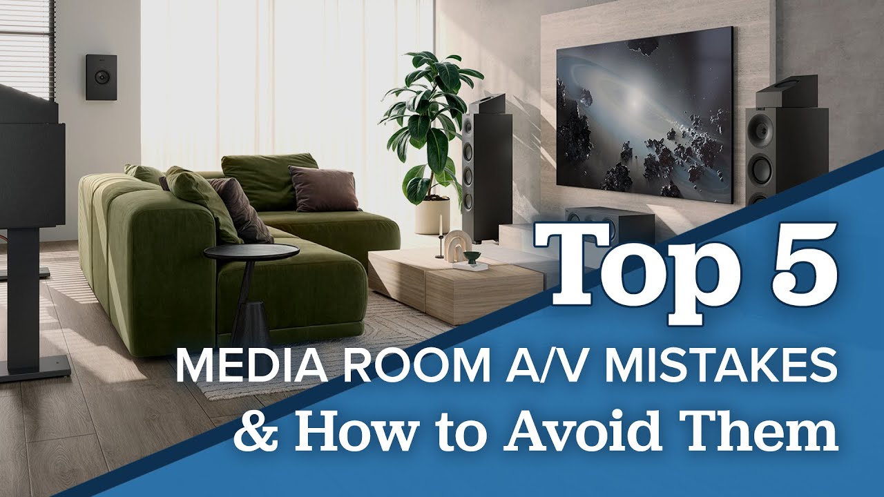 Top 5 Most Common Living Room/Media Room Mistakes