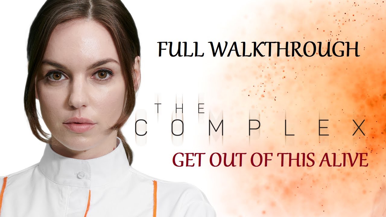 THE COMPLEX - Get Out Of This Alive ending - Full Walkthrough No Commentary