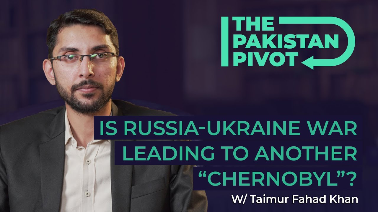 Russia-Ukraine War: Insights and Analysis Ft. Taimur Fahad Khan | The Pakistan Pivot