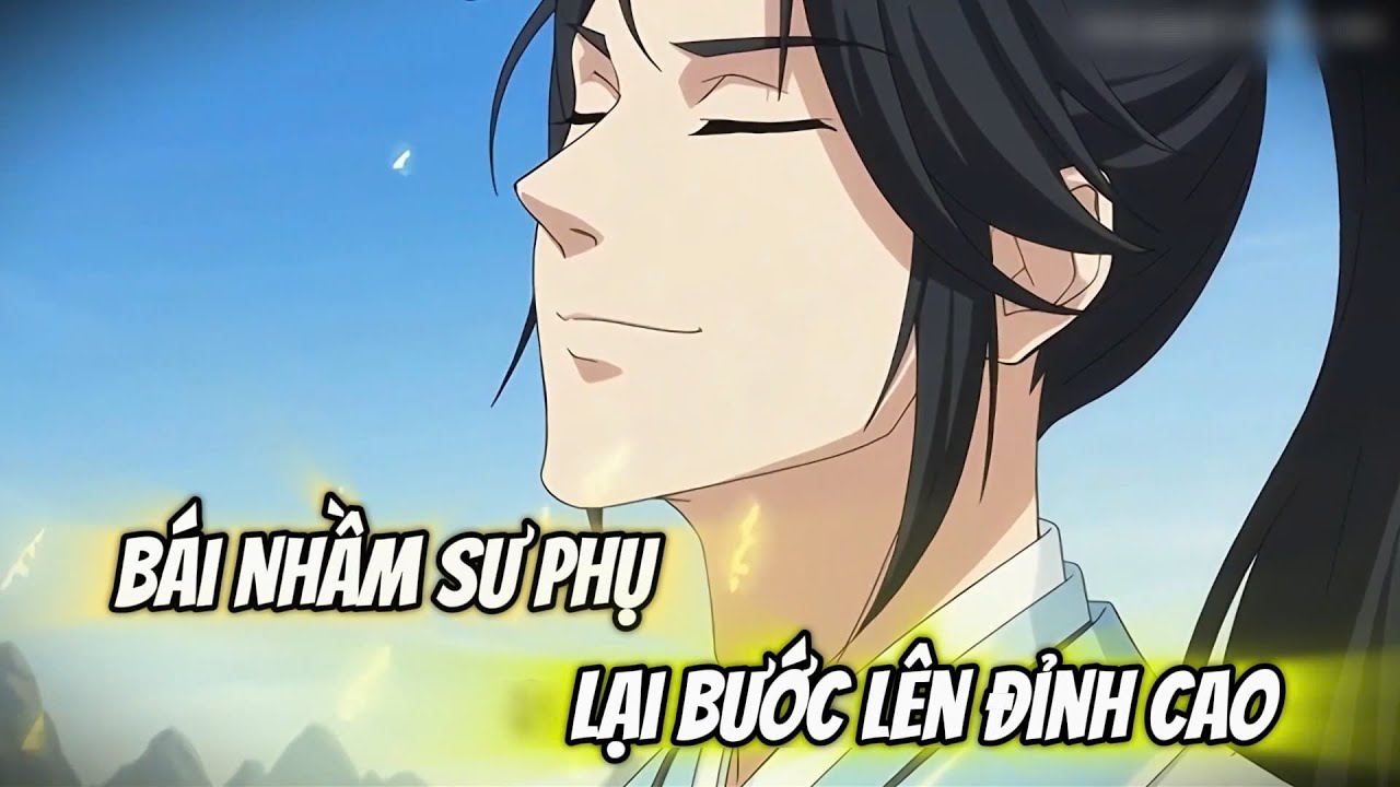 (Full Version) Bái Nhầm Sư Phụ, Lại Bước Lên Đỉnh Đạo | Su Mio