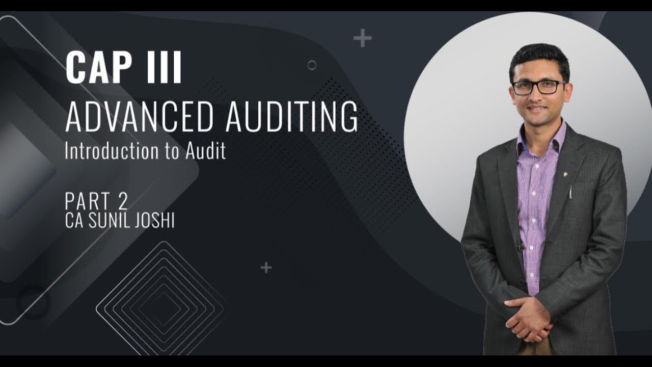 CAP III Introduction to Audit  - Lecture 2  ││CA Sunil Joshi ││Hamro Academy