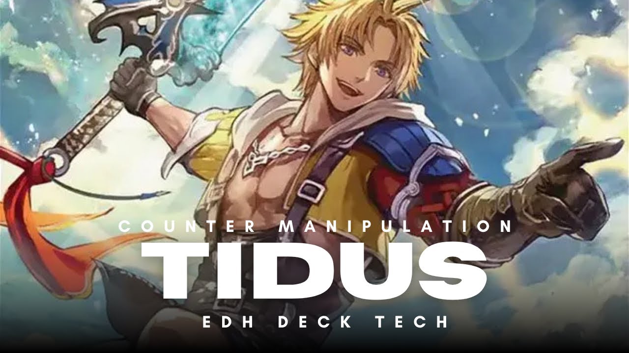 TIDUS, YUNA’S GUARDIAN EDH DECK TECH | Counter Manipulation