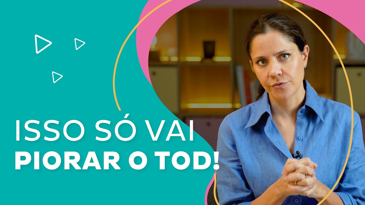 5 coisas para NUNCA fazer com uma criança TOD