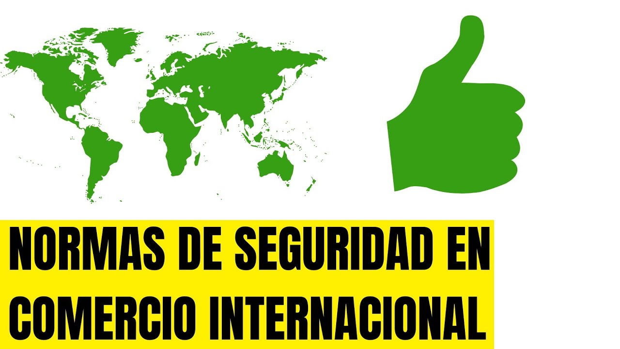 Normas de seguridad en comercio internacional