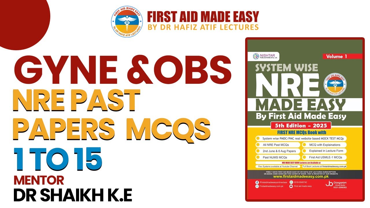 NRE-1 Past GYNE & OBS (1-15) MCQs Discussion by Dr Shaikh | Dr Hafiz Atif | NRE Made Easy Book