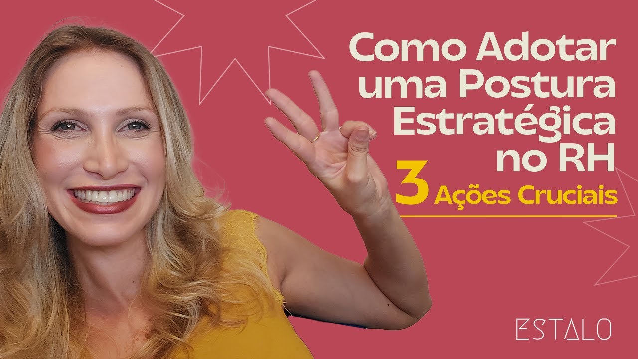 Como adotar uma postura estrat&eacute;gica no RH - 3 A&ccedil;&otilde;es Cruciais