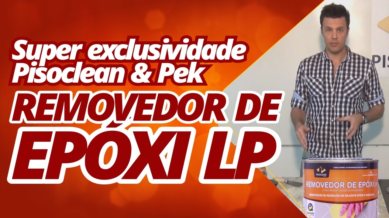 Removedor de Epóxi LP, super exclusividade Pisoclean & Pek. Confira!