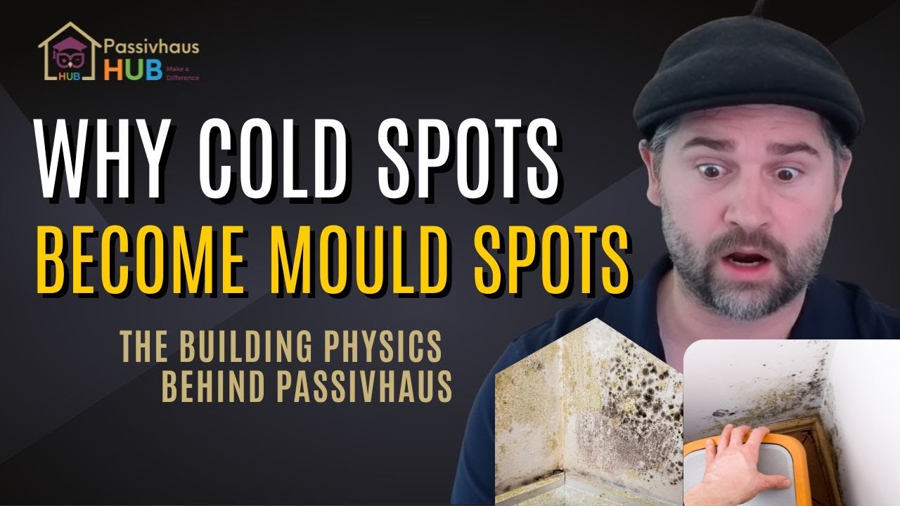 Why Cold Spots Become Mould Spots: The Building Physics Behind Passivhaus | Passivhaus HUB