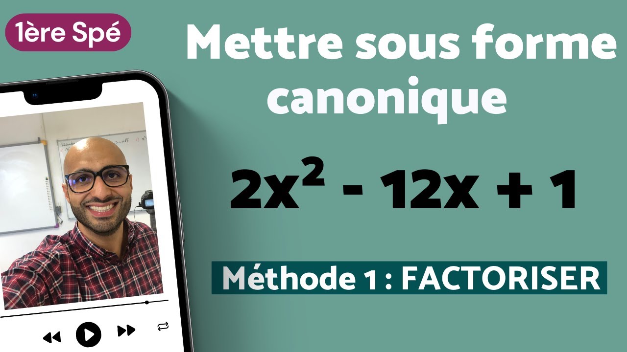 FORME CANONIQUE - Factoriser