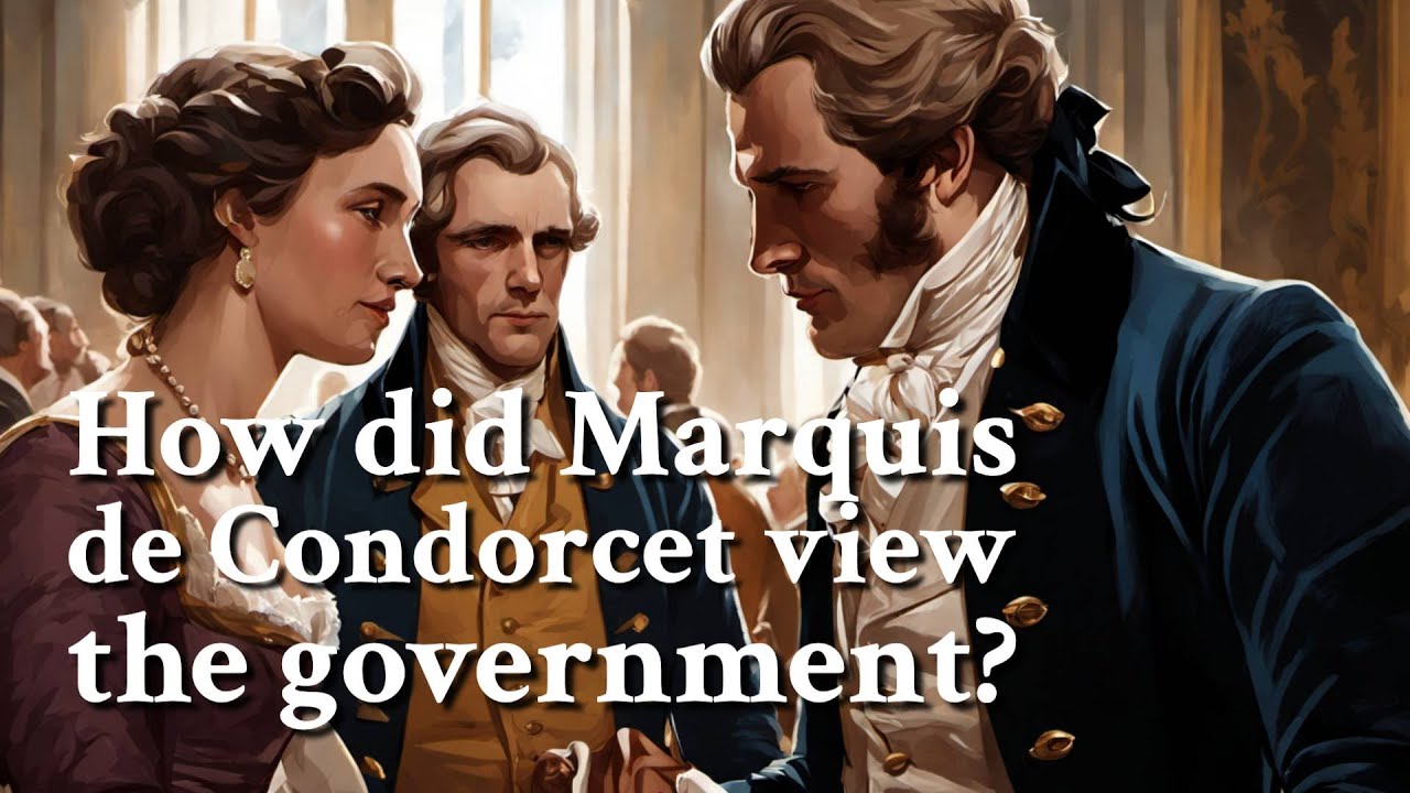 How did Marquis de Condorcet view the government? | Philosophy