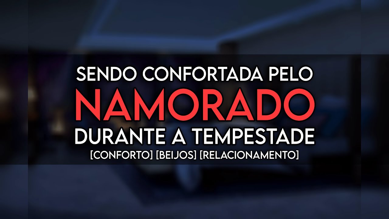 [M4F] NAMORADO TE CONFORTANDO DURANTE A TEMPESTADE | AUDIO RP | ASMR