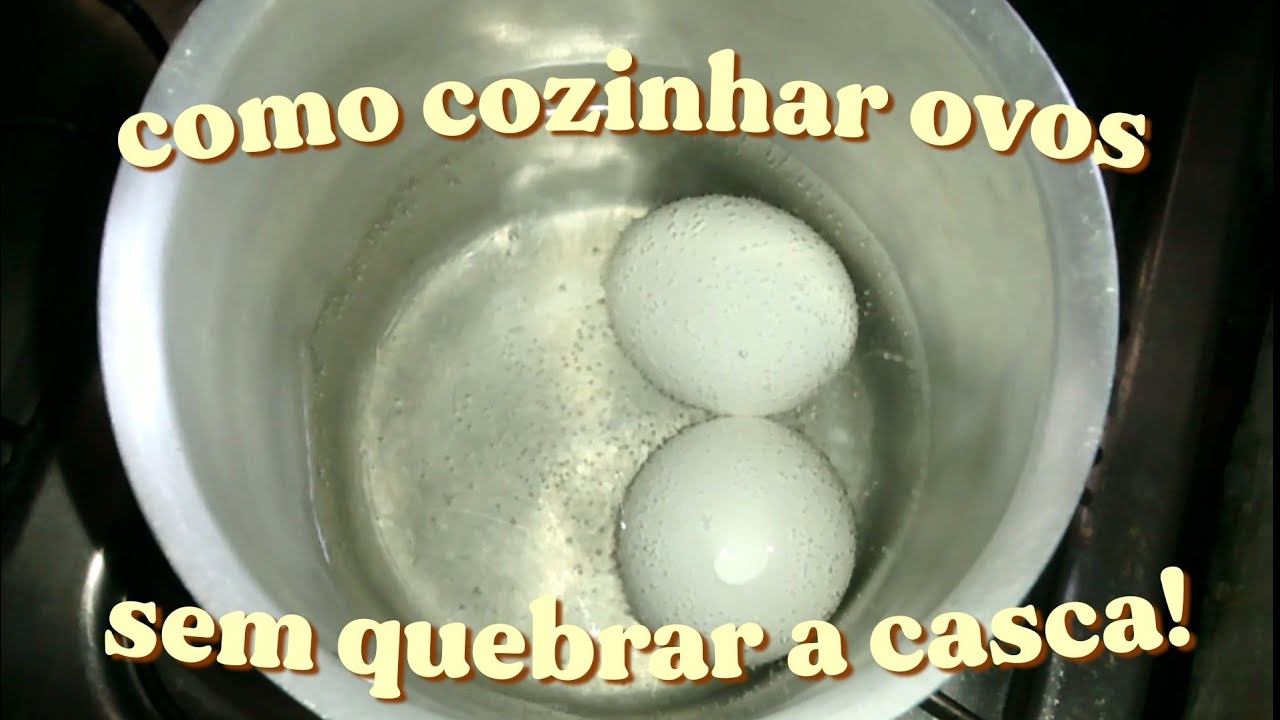 COMO COZINHAR OVOS SEM RACHAR (QUEBRAR) A CASCA DURANTE O COZIMENTO: DICA INFALÍVEL.