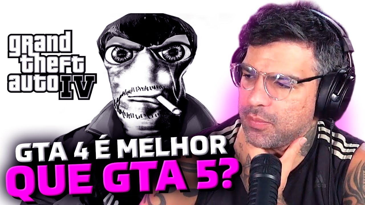 ELE DISSE QUE GTA 4 É MELHOR QUE O GTA 5...