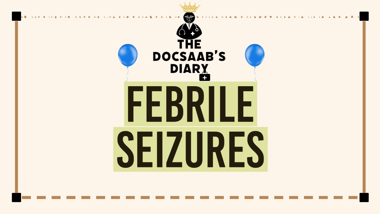Febrile Seizures In Children | Simple Vs Complex | Causes, Clinical Features, Diagnosis & Treatment