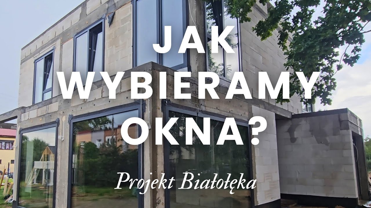 Projekt Białołęka | Jak wybieramy okna? | E05