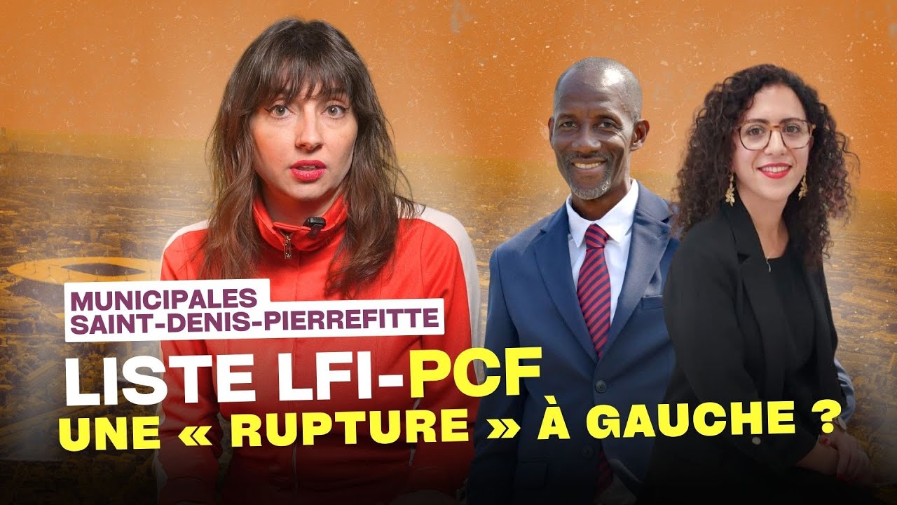 Municipales à Saint-Denis : LFI-PCF, rupture ou retour en arrière ?? Par Elsa Marcel