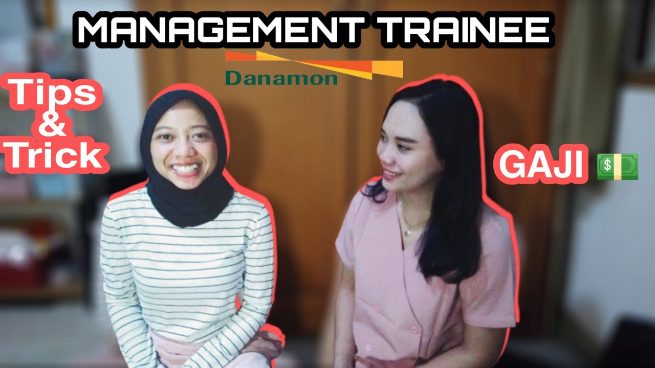 TIPS & PROSES MANAGEMENT TRAINEE BANK DANAMON, DARI 20RIBU SAMPE TINGGAL 25 ORANG !! DAN GAJINYA....