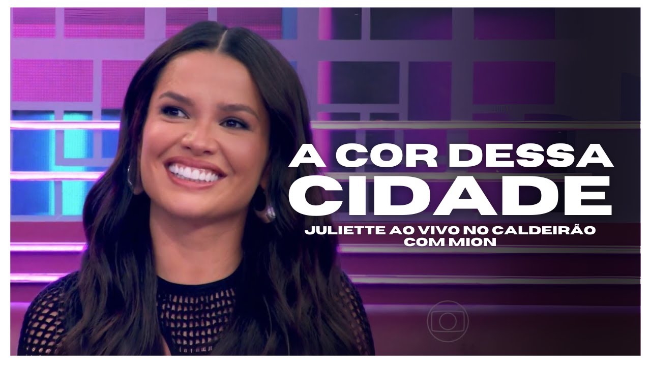 A Cor Dessa Cidade - Juliette ao vivo no Caldeirão com Mion.