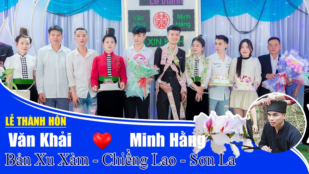 Lễ Thành Hôn Văn Khởi & Minh Hằng Bản Xu Xàm, Chiềng Lao