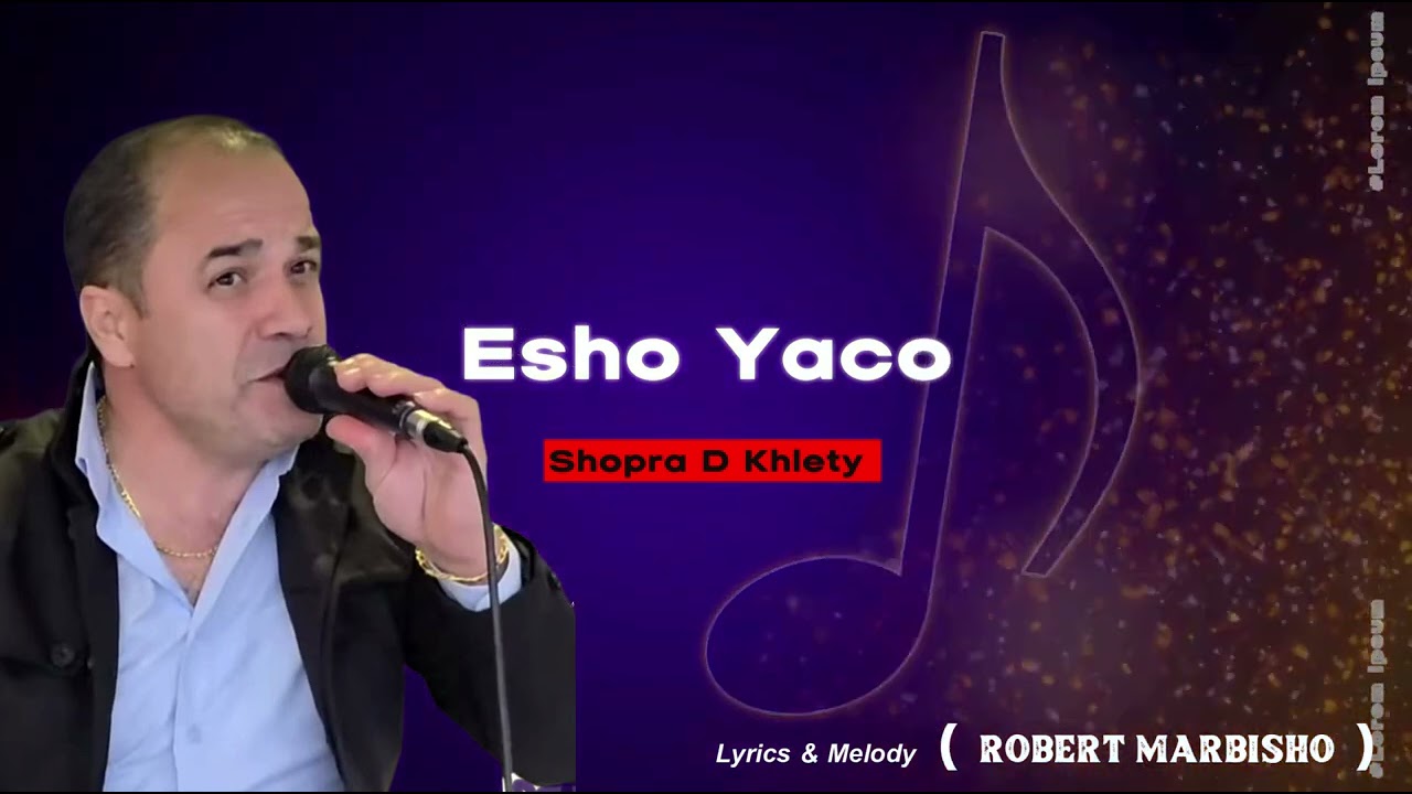Esho  Yaco  & song : / shopra D khlety / 2026
