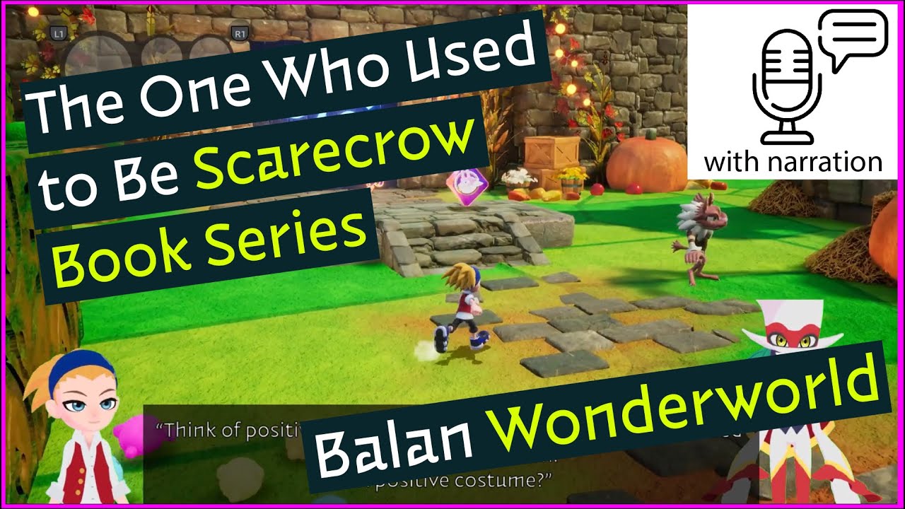 Balan Wonderworld Book Series - Part 1 - The One That Used to Be Scarecrow (with narration)
