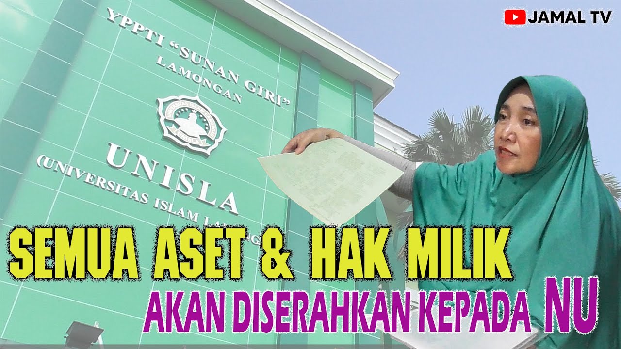 SEMUA ASET dan HAK MILIK AKAN DISERAHKAN KEPADA NU || JAMAL TV #lamongan #unisla