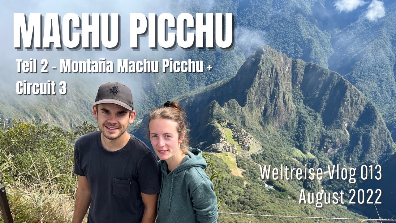 Montaña Machu Picchu + Circuit 3 I Peru • Weltreise Vlog 013