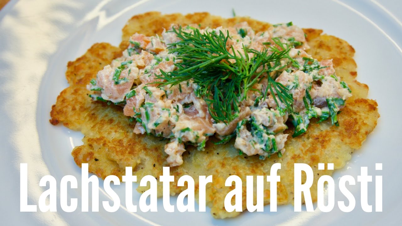 Lachstatar auf Rösti - Leichte Küche als Vorspeise oder Gericht - Kooperation
