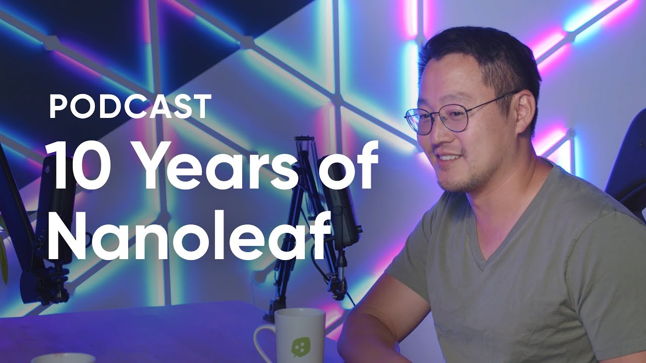 CEO Gimmy Chu Reveals How Nanoleaf Changed the Lighting Industry | 10 Year Nanoversary