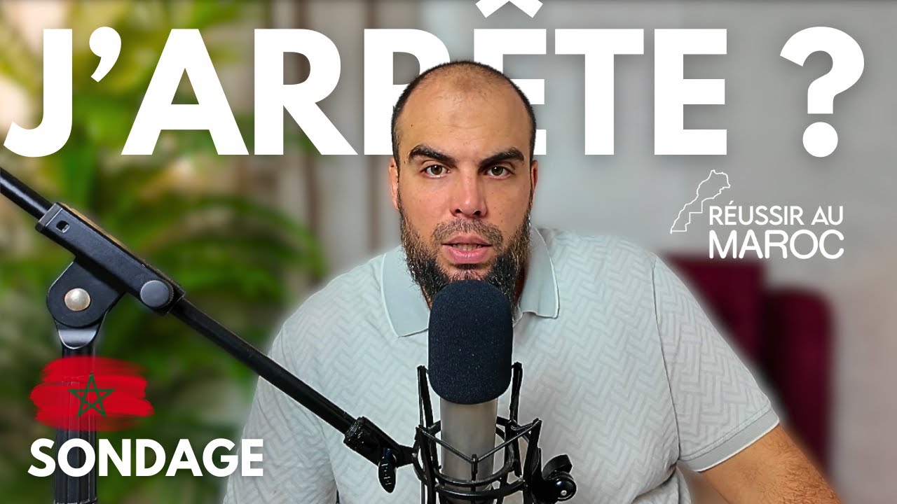 J'ARRÊTE RÉUSSIR AU MAROC ?