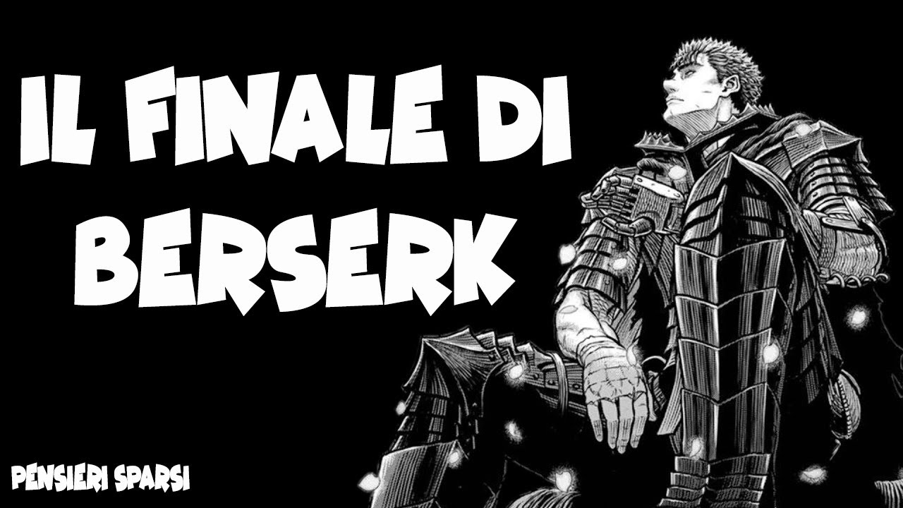IL FINALE DI BERSERK (per davvero)