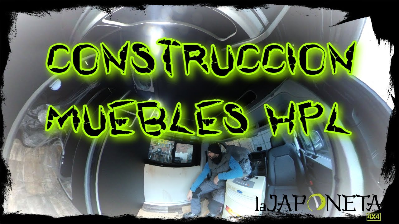 Episodio 9 Fabricaci&oacute;n MUEBLES HPL MAN TGE 4x4 Camperizando laJaponeta