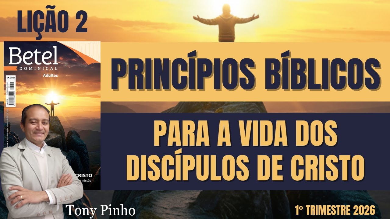 Lição 2 - Princípios bíblicos para a vida dos discípulos de Cristo- EBD 2026