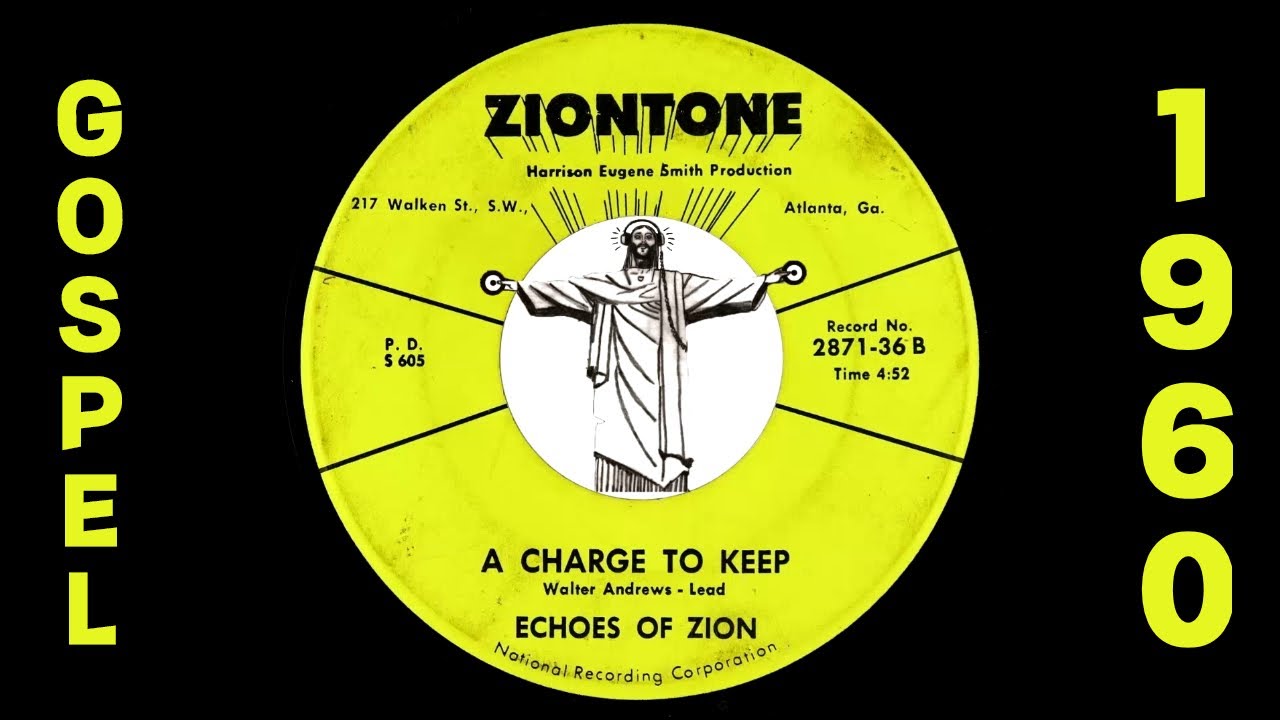 Echoes Of Zion - A Charge To Keep [Ziontone] 1960 Black Gospel Spiritual 45