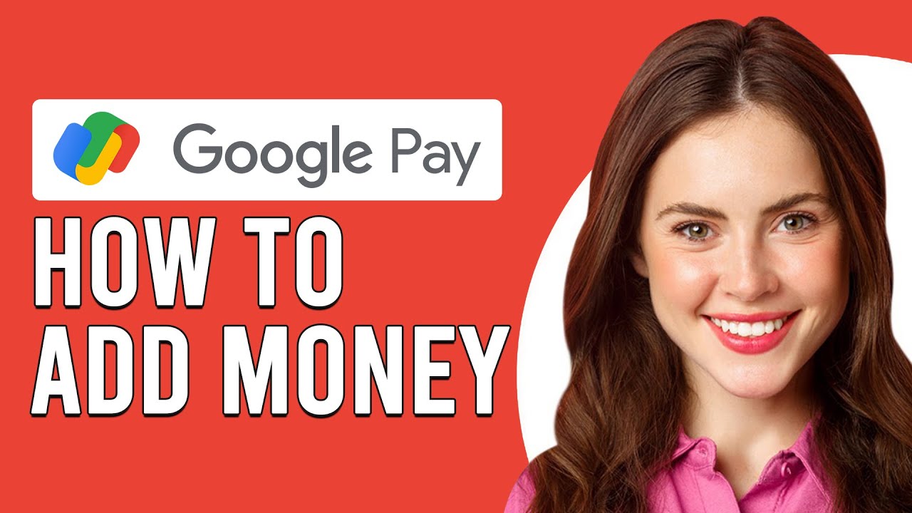 How To Add Money To Google Pay (How Do You Add Funds To Your Google Pay?)