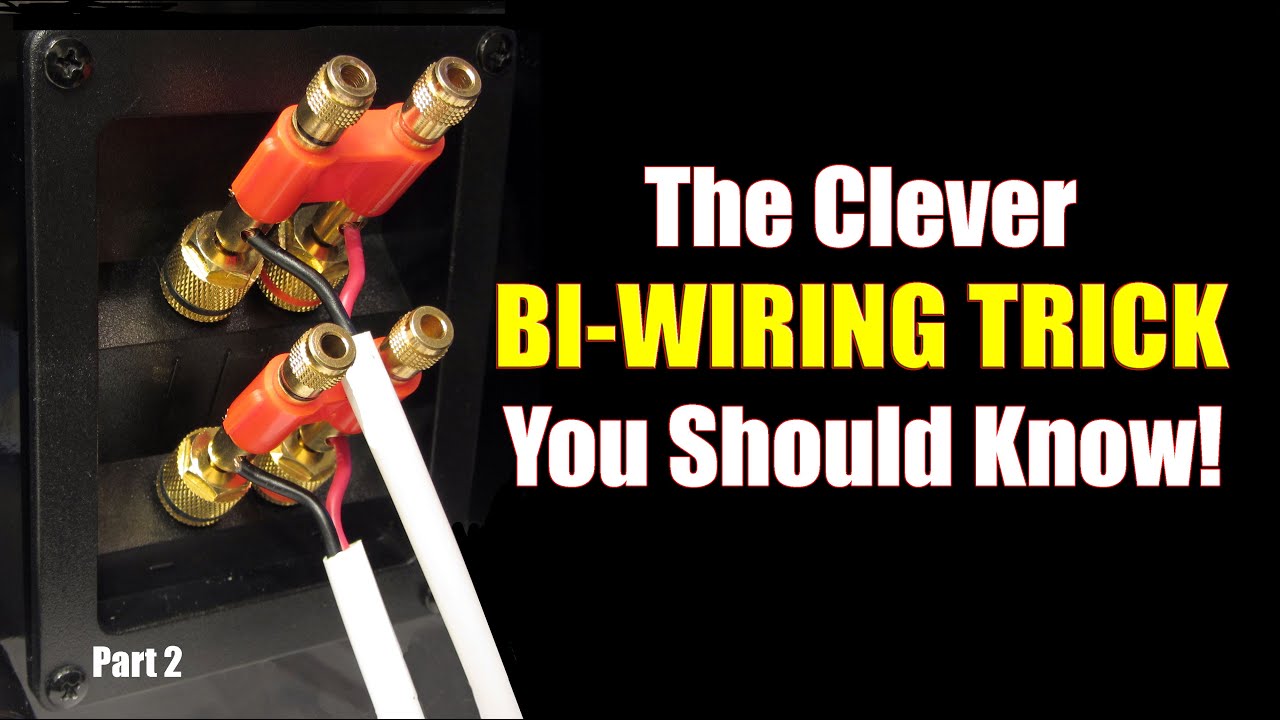 Bi-Wiring, Pt 2: A Clever Trick You Should Know!