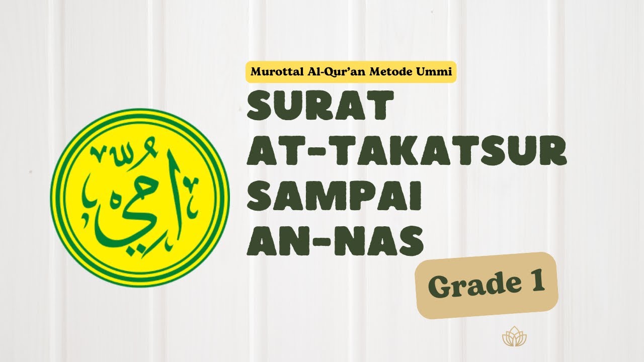 Surat At takatsur sampai An nas Metode Ummi (Kelas 1)