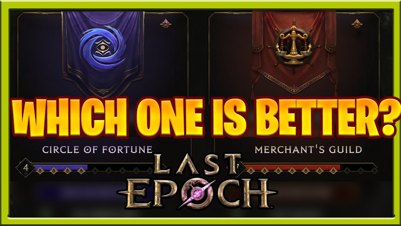 Last Epoch Which on is better? Circle of Fortune vs Merchants Guild : Last Epoch Guide