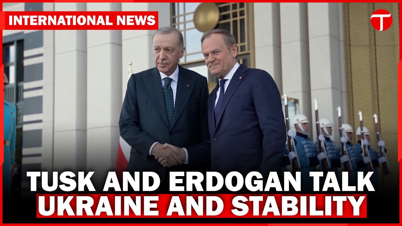 Tusk and Erdogan Discuss Ukraine, Bilateral Ties, and Regional Stability