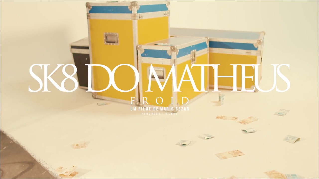 Froid - Sk8 do Matheus (Clipe Oficial)