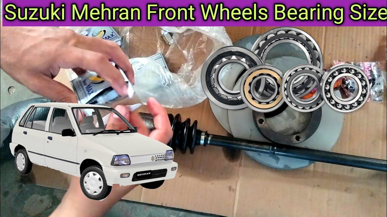 Suzuki Mehran Front Wheel Bearing Sizes | Suzuki Mehran Front Wheels Bearings| Suzuki Mehran