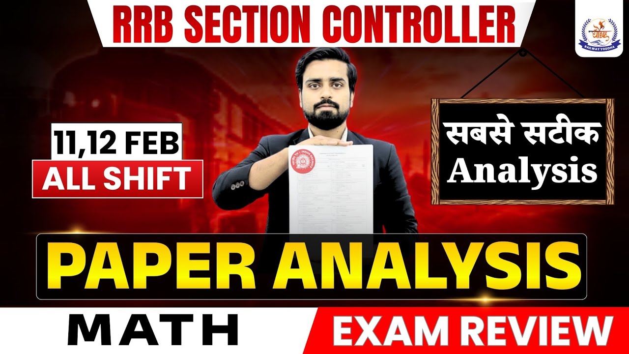 RRB SECTION CONTROLLER PAPER ANALYSIS 2026 🔥 | SECTION CONTROLLER 11&12 FEB MATH REVIEW