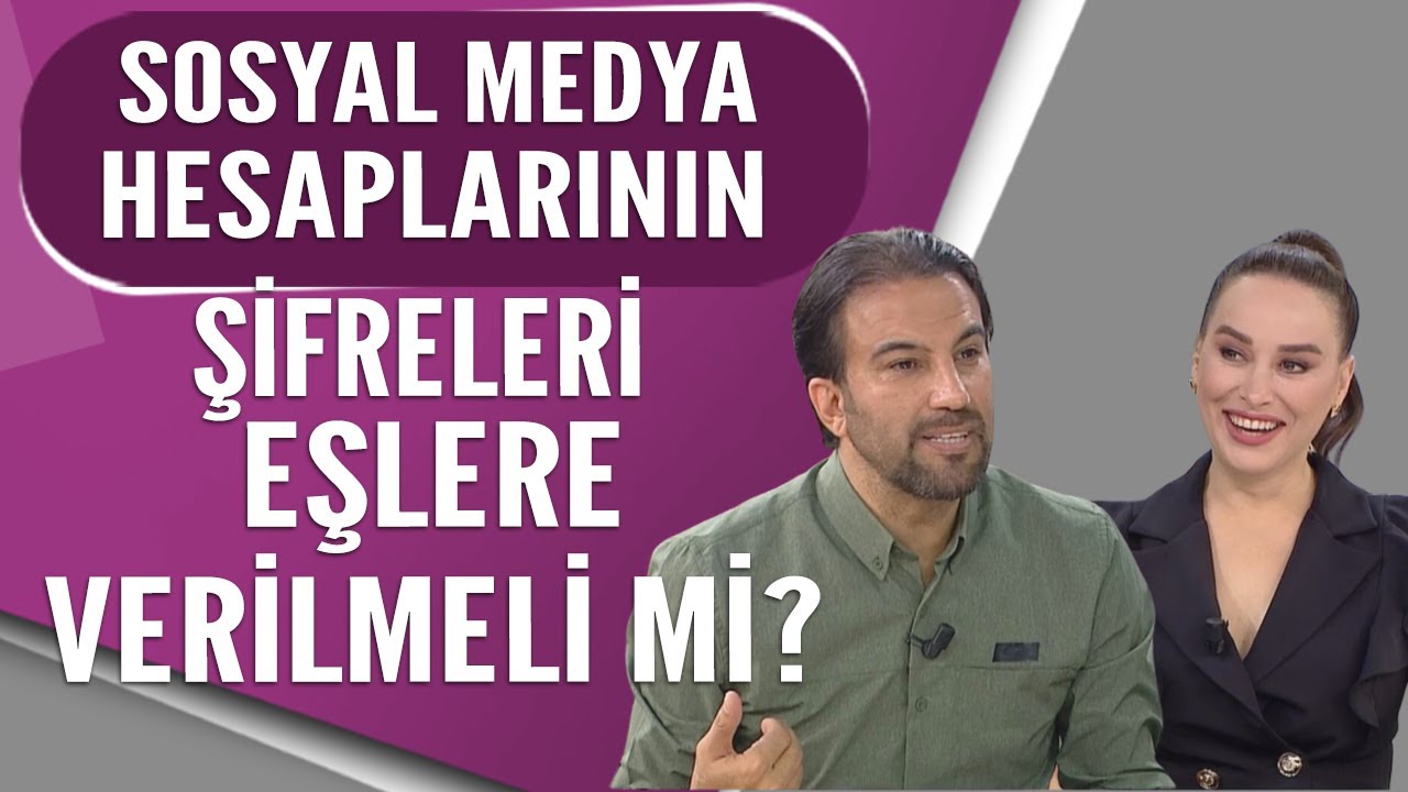 Sosyal medya hesaplarının şifreleri eşlere verilmeli mi?